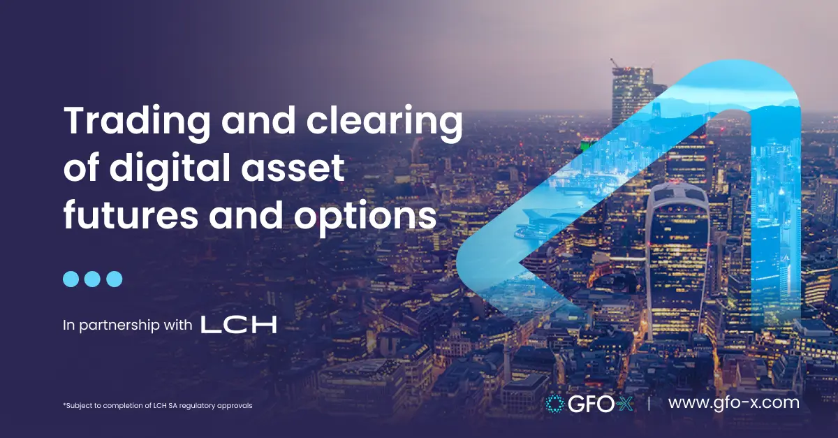 image of GFO-X announces strategic partnership with LCH SA for trading and clearing of Bitcoin index futures and options